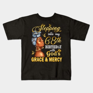 Stepping Into My 68th Birthday With God's Grace & Mercy Bday Kids T-Shirt